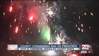 Fireworks not worth the risk for bakersfield fire; county supervisors
to vote on ban