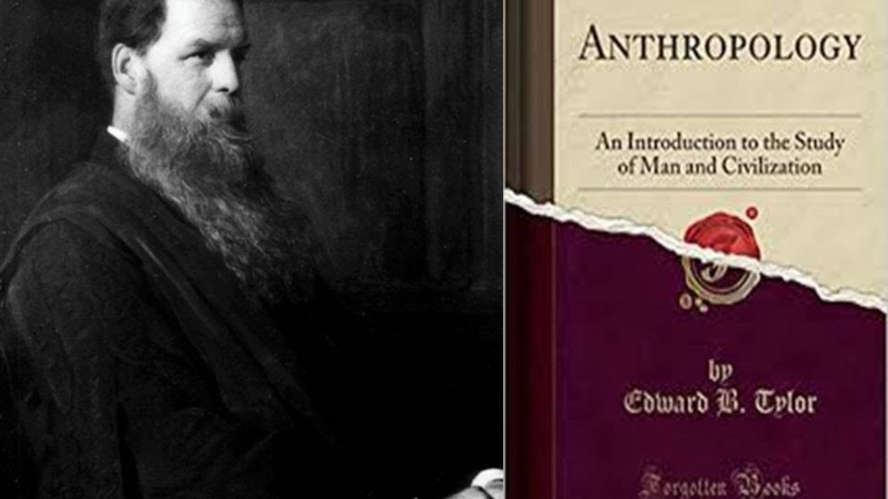 ادوارد تايلور Edward Tylor .. ماهي الأنثروبولوجيا الثقافية/ النظرية الأرواحية