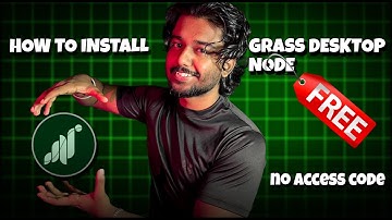 how to install grass desktop node without acess code| malayalam