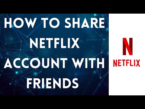 How To Share Netflix Account With Friends