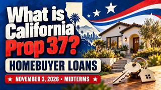 Prop 37 — Homebuyer loans help with the down payment