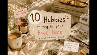HOBBIES TO TRY INSTEAD OF DOOMSCROLLING