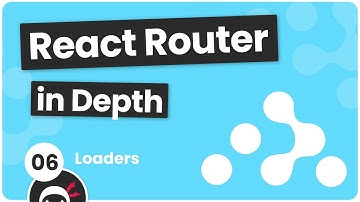 React Router in Depth #6 - Loaders