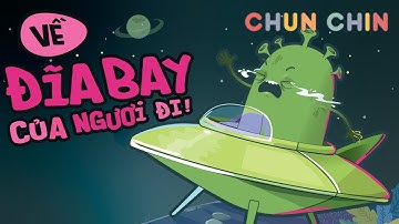 Về Đĩa Bay Của Ngươi Đi | Chun Chin | Nhạc thiếu nhi vui nhộn