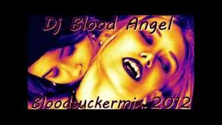 DJ BLOOD ANGEL - Bloodsucker Mix 2012