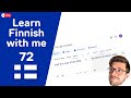 Learn Finnish with me [Part 72]