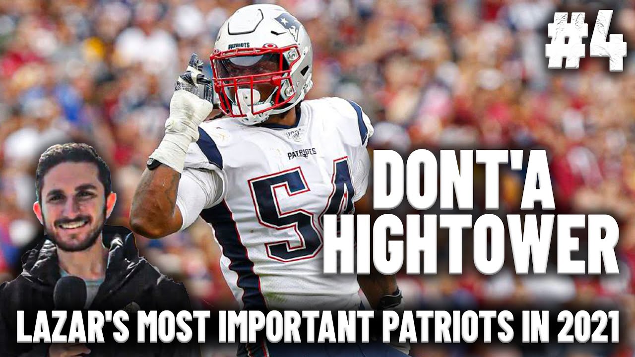 Lazar's Most Important Patriots in 2021: No. 4, Dont'a Hightower
