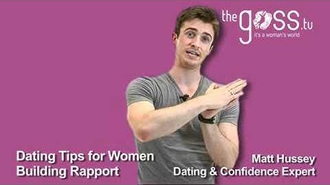 Dating Advice - Building a Rapport - Matt Hussey - Get the Guy
