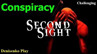 Second Sight/Ясновидение. CONSPIRACY. Сложность: Challenging. ПРОХОЖДЕНИЕ от Denisenko Play.