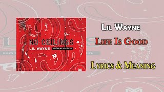 Lil Wayne   Life Is Good  No Ceilings 3 Lyrics &amp; Meaning