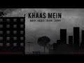 KHAAS MEIN = KRYP KELLY || RUDY || NAMO || PROD. BY RASPO - RBG
