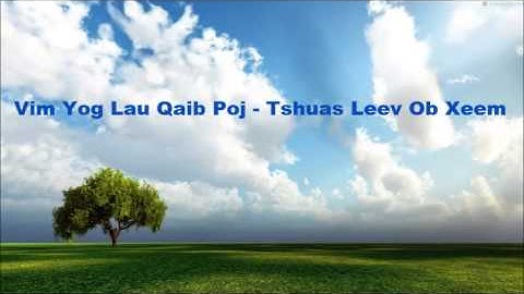 Vim Yog Lau Qaib Poj - Tshuas Leev Ob Xeem