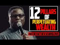 12 Pillars for perpetuating wealth | Pastor Matthew Ashimolowo