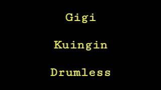 Gigi - Kuingin - Drumless - Minus One Drum