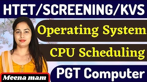 CPU Scheduling || PGT Computer For HTET || PGT Screening Exam || by Meena Mam || Achievers Academy.