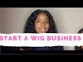Start Your WIG BUSINESS