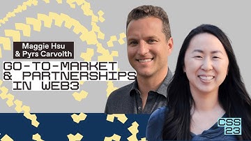 Go-to-market in web3 | Maggie Hsu & Pyrs Carvolth