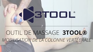 Présentation de l'outil de massage 3TOOL® pour la mobilisation de la colonne vertébrale