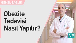 Obezite Tedavisi Nasıl Yapılır?