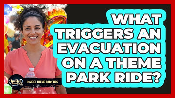 What Triggers An Evacuation On A Theme Park Ride?
