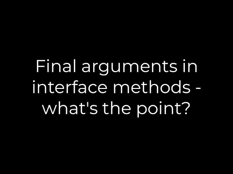 Java :Final arguments in interface methods - what's the point?(5solution)