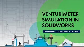 Computational Fluid Dynamics of a Venturimeter using SolidWorks