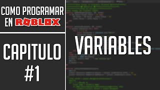 COMO PROGRAMAR EN ROBLOX - Variables - Capitulo 1 Tutorial