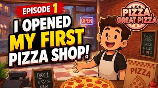 🍕 I Opened My First Pizza Shop! | Good Pizza, Great Pizza - Episode 1