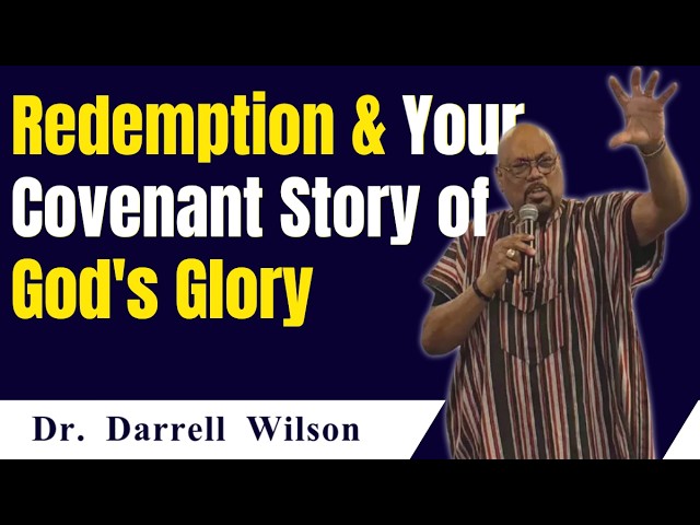 "Redemption & Your Covenant Story of God's Glory"