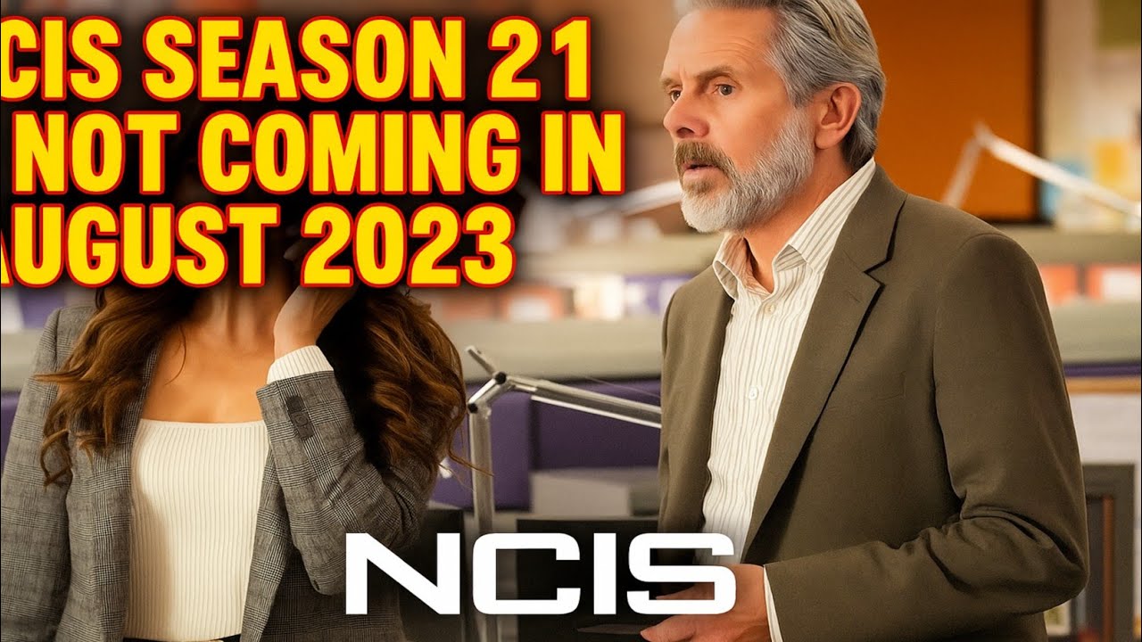 NCIS Season 21 is not coming in August 2025 today update news(720P_HD)