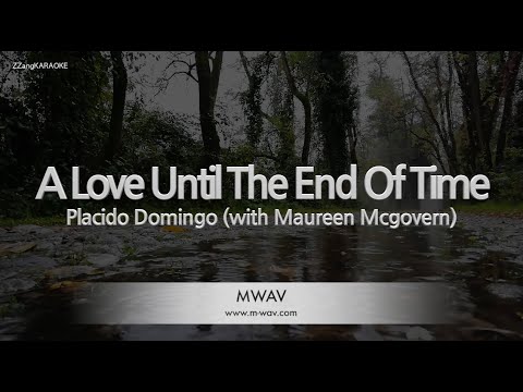 Placido Domingo-A Love Until The End <strong>Of</strong> <strong>Time</strong> (with Maureen Mcgovern) (<strong>Melody</strong>) [ZZang KARAOKE]