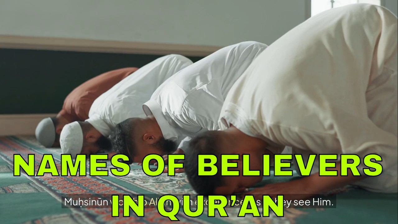 Kinds of Believers Mentioned in the Qur’an | Names of True Believers with References