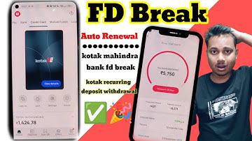 Kotak Mahindra Bank FD Break 💔 kotak recurring deposit Withdrawing 🎉✅