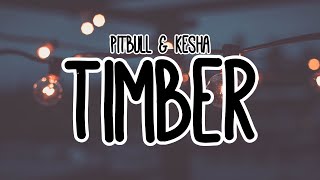 Pitbull & Kesha - Timber (Lyrics)