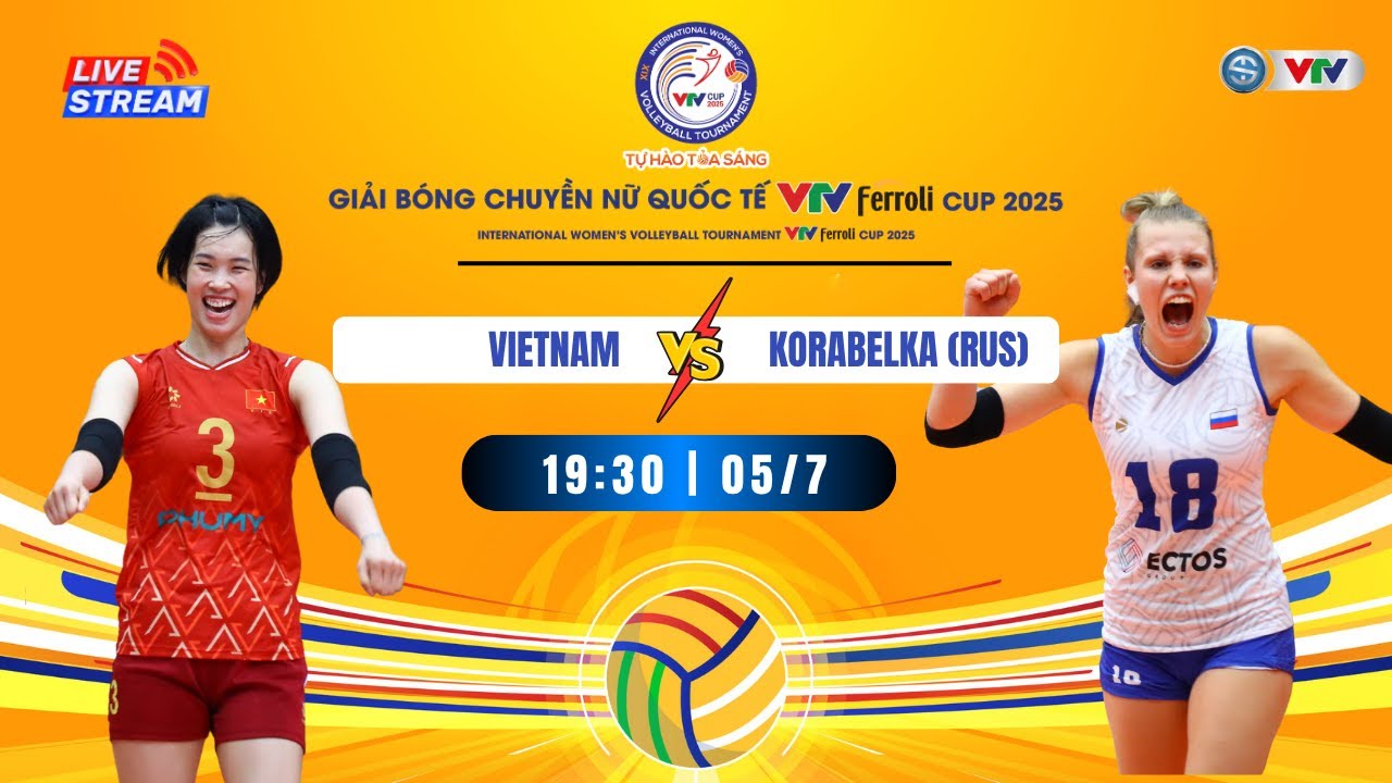 🟠 TRỰC TIẾP VIỆT NAM vs KORABELKA (RUS) | Live Vietnam 🆚 Korabelka, Chung kết VTV Ferroli Cup 2025