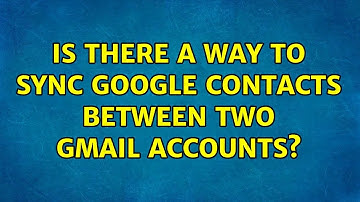 Is there a way to sync google contacts between two Gmail accounts?