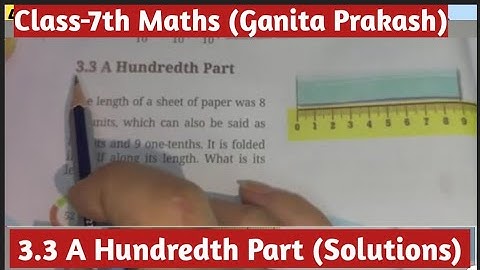 Class-7th Maths Ganita Prakash  Chapter -3 A Peek Beyond The Point |  3.3 A  Hundredth Part