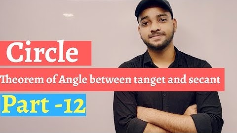 Theorem of angle between tangent and secant | Circle chapter | 10th Geometry| ssc| Maharashtra board