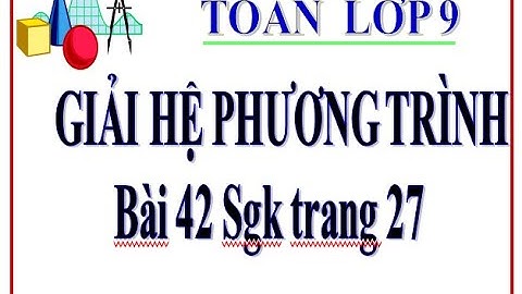 Bài 42 sgk trang 27 toán 9 tập 2 năm 2024