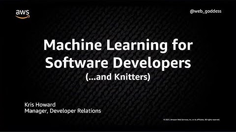Machine Learning for Software Developers (...and Knitters) - Kris Howard - NDC Melbourne 2021