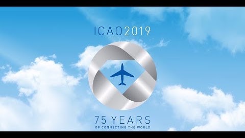 ICAO75: Aviation unites the World and ICAO unites Aviation