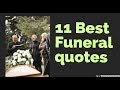 Top 11 Best Funeral Quotes | Best Motivational quotes 2019