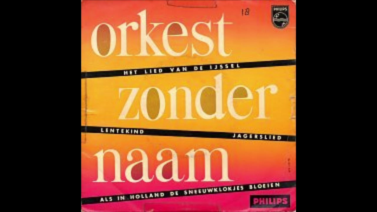 orkest zonder naam Orkest Zonder Naam Het Lied Van De IJssel lentekind 1952 YouTube orkest zonder naam Orkest Zonder Naam Het Lied Van De IJssel lentekind 1952 YouTube