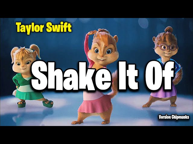 Shake It Off - Taylor Swift (Version Chipmunks - Lyrics/Letra) class=