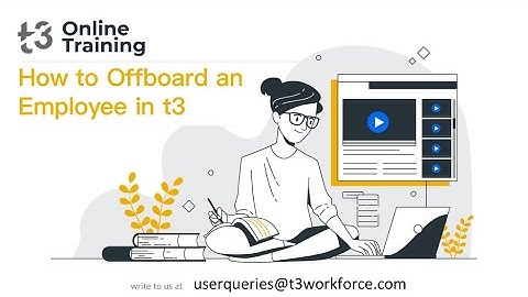 T3workforce LM-EX20 How to Offboard an Employee in t3