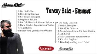 Tuncay Balcı - Daha Senden Gayrı Aşık Mı Yoktur       Albüm: Emanet Resimi