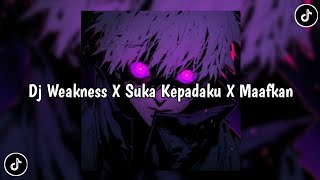 DJ WEAKNESS X SUKA KEPADAKU X MAAFKAN X MELODY DJ DAVANTA VIRAL TIKTOK TERBARU 2024