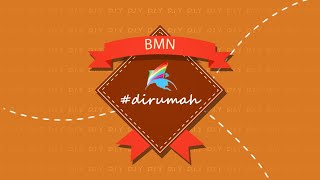 Bmn dirumah  Diy lidia Paely