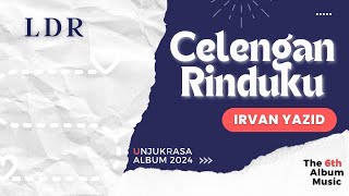 Download Lagu Irvan Yazid【Celengan Rinduku】@UnjukRasa2024 Lirik MP3