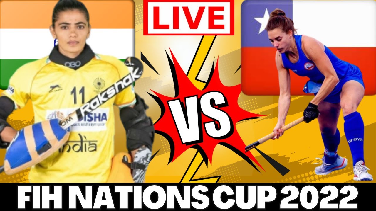 LIVE INDIA VS CHILE FIH NATIONS CUP WATCH ALONG